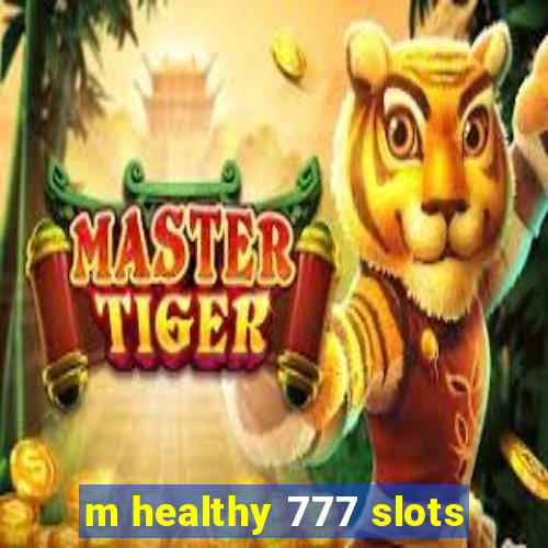 m healthy 777 slots